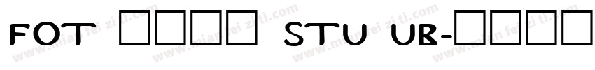 FOT ラグラン Stu UB字体转换